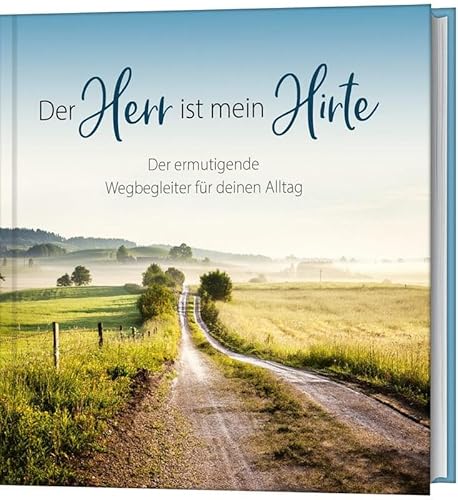 Der Herr ist mein Hirte: Der ermutigende Wegbegleiter für deinen Alltag von Gerth Medien GmbH