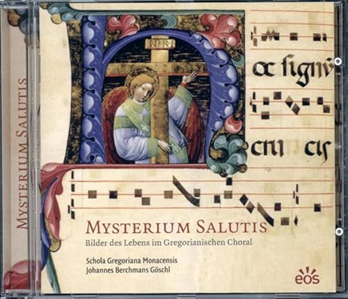 Mysterium Salutis. Bilder des Lebens im Gregorianischen Choral: Schola Gregoriana Monacensis, Johannes Berchmans Göschl von EOS Verlag