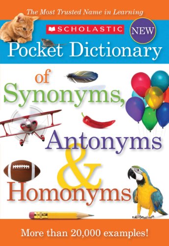 Scholastic Pocket Dictionary of Synonyms, Antonyms & Homonyms