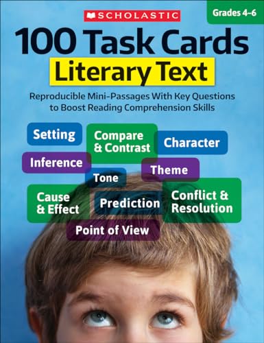 100 TASK CARDS LITERARY TEXT: Reproducible Mini-Passages with Key Questions to Boost Reading Comprehension Skills (100 Task Cards, Grades 4-6)