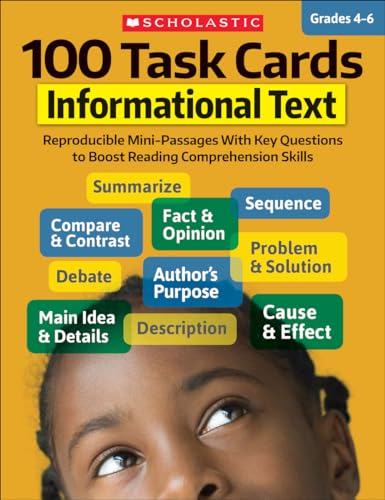 100 Task Cards: Informational Text: Reproducible Mini-Passages with Key Questions to Boost Reading Comprehension Skills von Scholastic