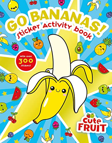 Go Bananas! Sticker Activity Book: 1 (Cute Fruit) von Scholastic