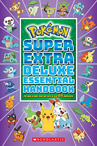 Super Extra Deluxe Essential Handbook (Pokemon): The Need-To-Know STATS and Facts on Over 900 Characters: The Need-To-Know STATS and Facts on Over 875 Characters: 1 von Scholastic