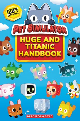 The Official Pet Simulator Huge and Titanic Handbook von Scholastic US