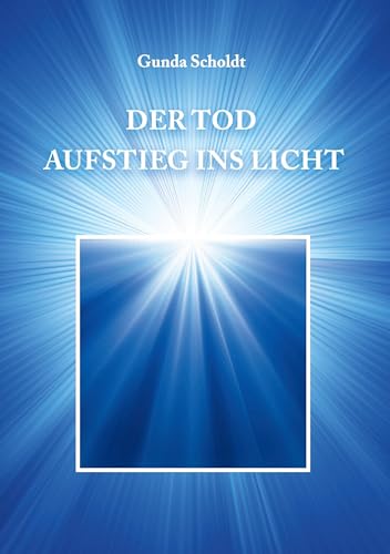 Der Tod: Aufstieg ins Licht