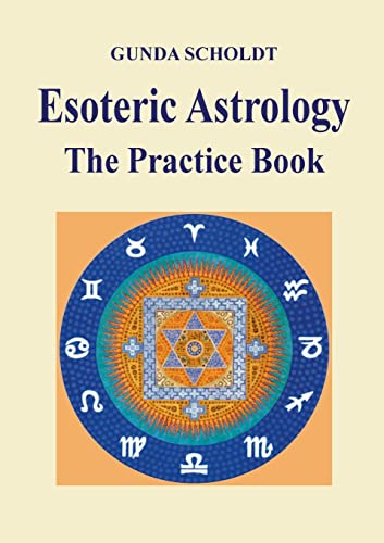 Esoteric Astrology: The Practice Book von Books on Demand