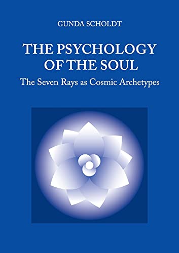 The Psychology of the Soul: The Seven Rays as Cosmic Archetypes von Books on Demand