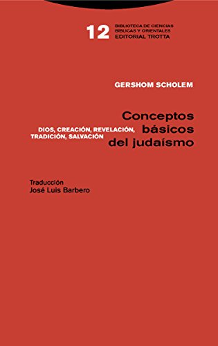 Conceptos básicos del judaísmo. Dios, Creación, Revelación, Tradición, Salvación (Biblioteca de ciencias bíblicas y orientales, Band 12) von Editorial Trotta, S.A.