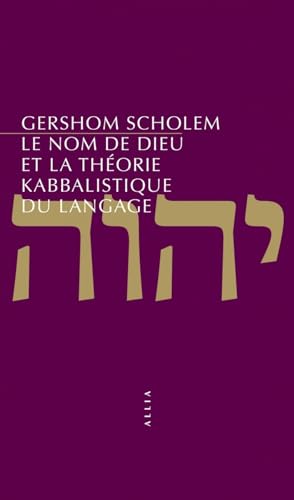 Le Nom de Dieu et la théorie kabbalistique du langage von ALLIA