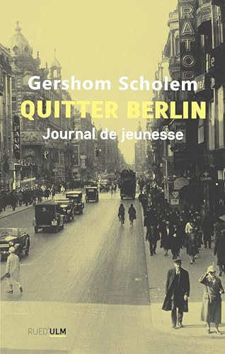 Quitter Berlin: Journal de jeunesse 1913-1923 von ULM