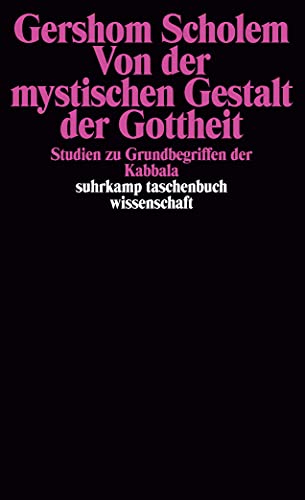 Von der mystischen Gestalt der Gottheit: Studien zu Grundbegriffen der Kabbala (suhrkamp taschenbuch wissenschaft) von Suhrkamp Verlag AG