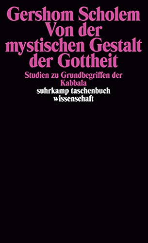 Von der mystischen Gestalt der Gottheit: Studien zu Grundbegriffen der Kabbala (suhrkamp taschenbuch wissenschaft) von Suhrkamp Verlag AG