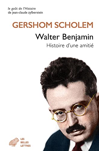 Walter Benjamin: Histoire D'une Amitie (Le Gout De L'histoire) von Les Belles Lettres