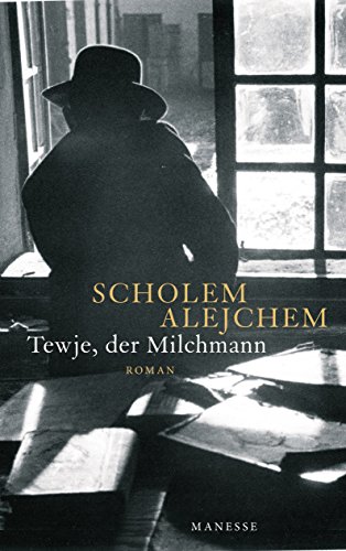 Tewje, der Milchmann: Roman. Übersetzt und mit einem Nachwort von Armin Eidherr von Manesse Verlag