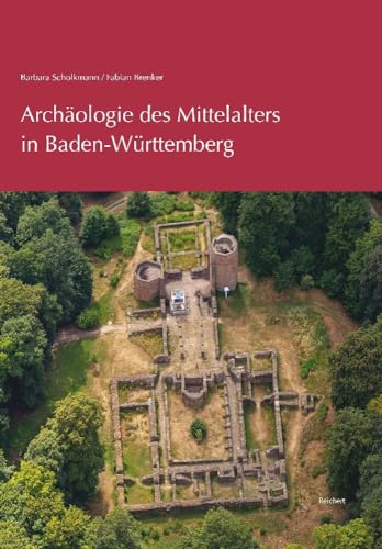 Archäologie des Mittelalters in Baden-Württemberg von Reichert Verlag