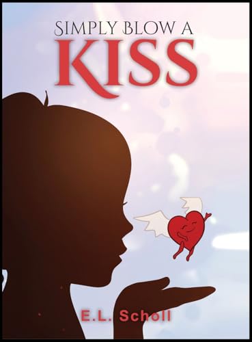 Simply Blow a Kiss von Self Publishing