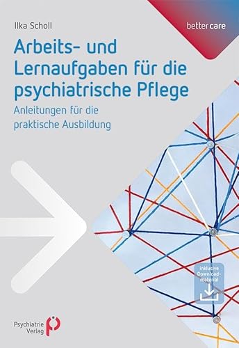 Arbeits- und Lernaufgaben für die psychiatrische Pflege: Anleitungen für die praktische Ausbildung Arbeits- und Lernaufgaben für die psychiatrische Pflege: Anleitungen für die praktische Ausbildung