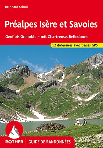 Préalpes Isère et Savoies (Guide de randonnées): Genève à Grenoble – avec Chartreuse et Belledonne. 52 itinéraires avec traces GPS (Rother Guide de randonnées) von Rother Bergverlag
