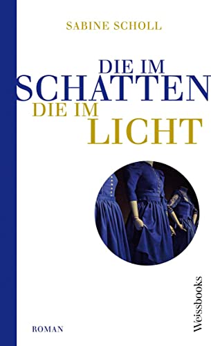 Die im Schatten, die im Licht: Roman von Weissbooks Verlagsges.mbH