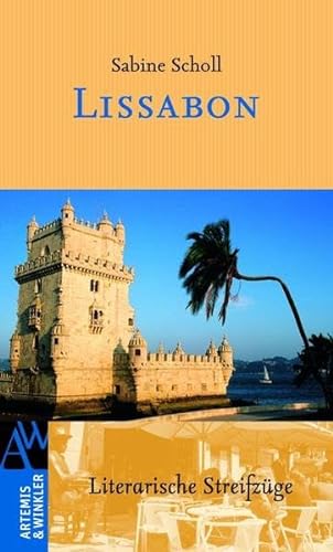 Lissabon: Literarische Streifzüge