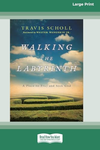 Walking the Labyrinth: A Place to Pray and Seek God (16pt Large Print Format) von ReadHowYouWant