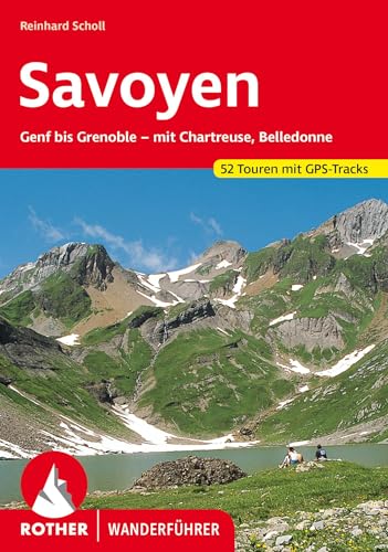 Savoyen: Genf bis Grenoble - mit Chartreuse, Belledonne. 52 Touren. Mit GPS-Tracks (Rother Wanderführer)
