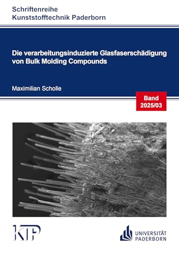 Die verarbeitungsinduzierte Glasfaserschädigung von Bulk Molding Compounds (Schriftenreihe Kunststofftechnik Paderborn) von Shaker