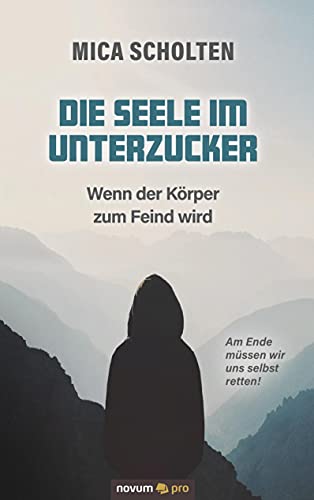 Die Seele im Unterzucker: Wenn der Körper zum Feind wird