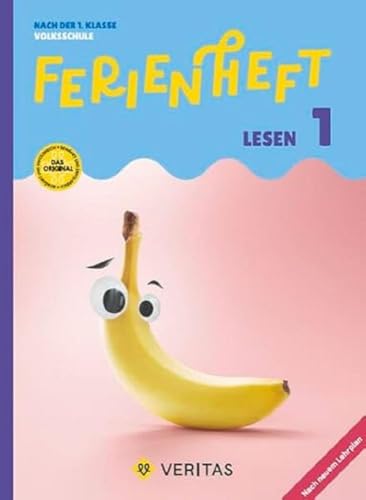 Ferienheft Lesen 1. Klasse Volksschule. Lehrplan 2023: Nach der 1. Klasse Volksschule (Ferienhefte Volksschule)