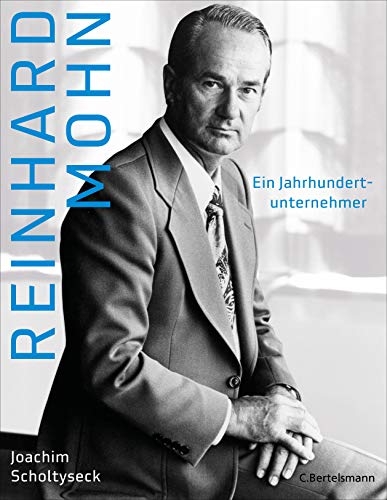 Reinhard Mohn: Ein Jahrhundertunternehmer von C.Bertelsmann Verlag