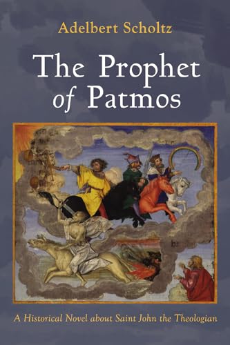 The Prophet of Patmos: A Historical Novel about Saint John the Theologian von Resource Publications
