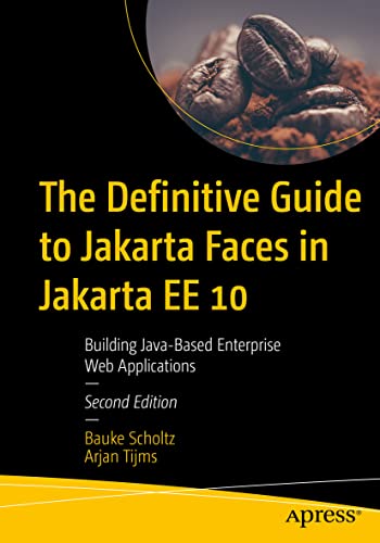 The Definitive Guide to Jakarta Faces in Jakarta EE 10: Building Java-Based Enterprise Web Applications von Apress