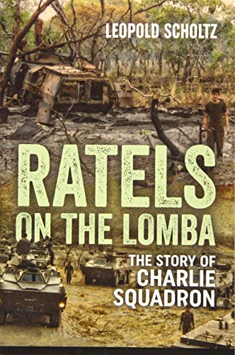 Ratels on the Lomba: The Story of Charlie Squadron