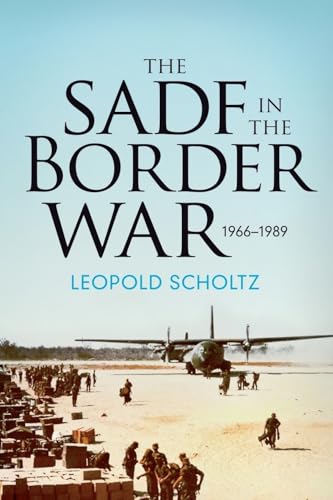 The South African Defence Forces in the Border War 1966-1989 von Helion & Company