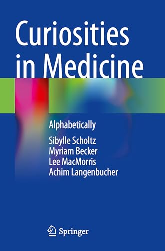 Curiosities in Medicine: Alphabetically von Springer