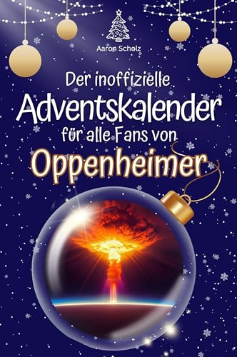 Der inoffizielle Adventskalender für alle Fans von Oppenheimer - 2024 von FlipFlop