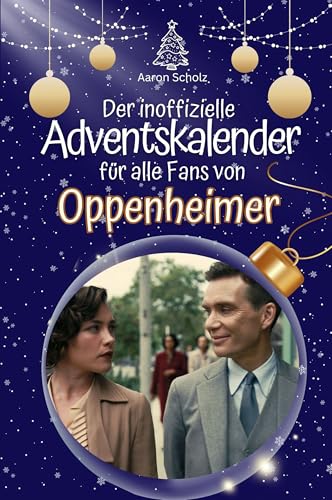 Der inoffizielle Adventskalender für alle Fans von Oppenheimer - Hochwertige Hardcover-Ausgabe - das perfekte Geschenk 2024 von FlipFlop