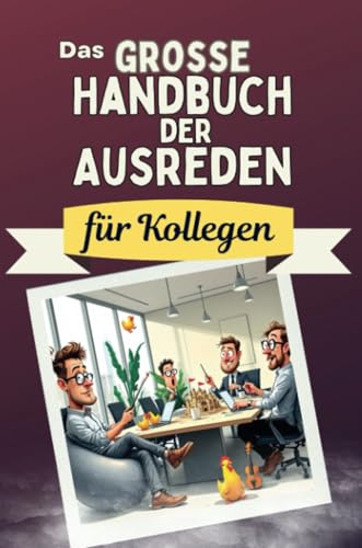 Das große Handbuch der Ausreden für Kollegen - Das perfekte Geschenk für Erwachsene und Teenager für Weihnachten und Geburtstag von FlipFlop