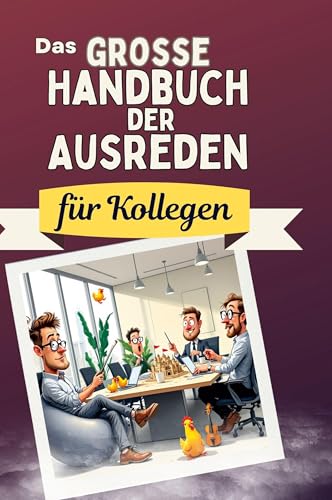 Das große Handbuch der Ausreden für Kollegen von FlipFlop