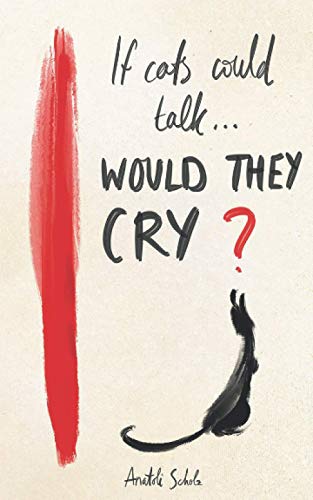 If Cats Could Talk... Would They Cry? von Independently published