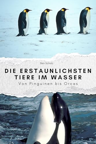 Die erstaunlichsten Tiere im Wasser - Das perfekte Geschenk für Männer und Frauen zu Weihnachten und Geburtstag. Hochwertige Hardcover-Ausgabe: Von Pinguinen bis Orcas Die erstaunlichsten Tiere im Wasser - Das perfekte Geschenk für Männer und Frauen zu Weihnachten und Geburtstag. Hochwertige Hardcover-Ausgabe: Von Pinguinen bis Orcas von FlipFlop