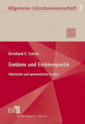 Emblem und Emblempoetik: Historische und systematische Studien (Allgemeine Literaturwissenschaft. Wuppertaler Schriften) von Schmidt, Erich