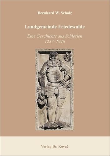 Landgemeinde Friedewalde: Eine Geschichte aus Schlesien 1237–1946 (Geschichtswissenschaftliche Studien)