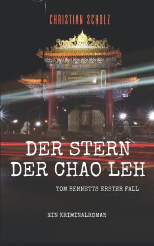 Der Stern der Chao Leh: Tom Bennetts erster Fall