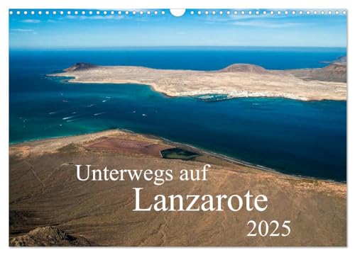 Unterwegs auf Lanzarote (Wandkalender 2025 DIN A3 quer), CALVENDO Monatskalender von CALVENDO