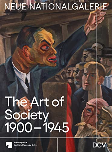 The Art of Society 1900-1945: The Nationalgalerie Collection