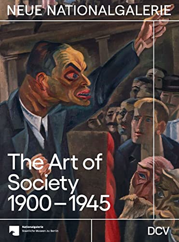 The Art of Society 1900-1945: The Nationalgalerie Collection