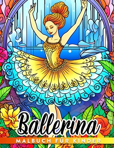 Ballerina-Malbuch für Kinder: 30 Balletttänzer-Illustrationen zum Ausmalen und Genießen für Mädchen als Geschenk zu Geburtstagen oder besonderen Anlässen. von Independently published