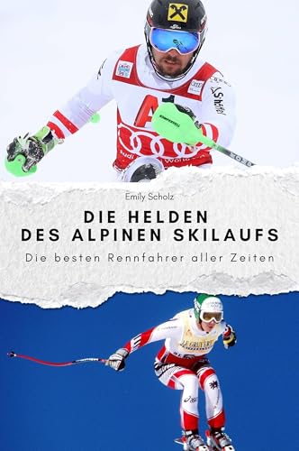 Die Helden des alpinen Skilaufs - Das perfekte Geschenk für Männer und Frauen zu Weihnachten und Geburtstag. Hochwertige Hardcover-Ausgabe: Die besten Rennfahrer aller Zeiten Die Helden des alpinen Skilaufs - Das perfekte Geschenk für Männer und Frauen zu Weihnachten und Geburtstag. Hochwertige Hardcover-Ausgabe: Die besten Rennfahrer aller Zeiten von FlipFlop