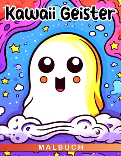 Kawaii Geister Malbuch: Erkunde und erstelle Kunstwerke mit der Sammlung von 30 niedlichen Chibi-Geister-Malbildern. von Independently published
